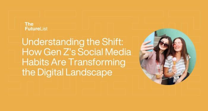 Understanding the Shift: How Gen Z's Social Media Habits Are ...